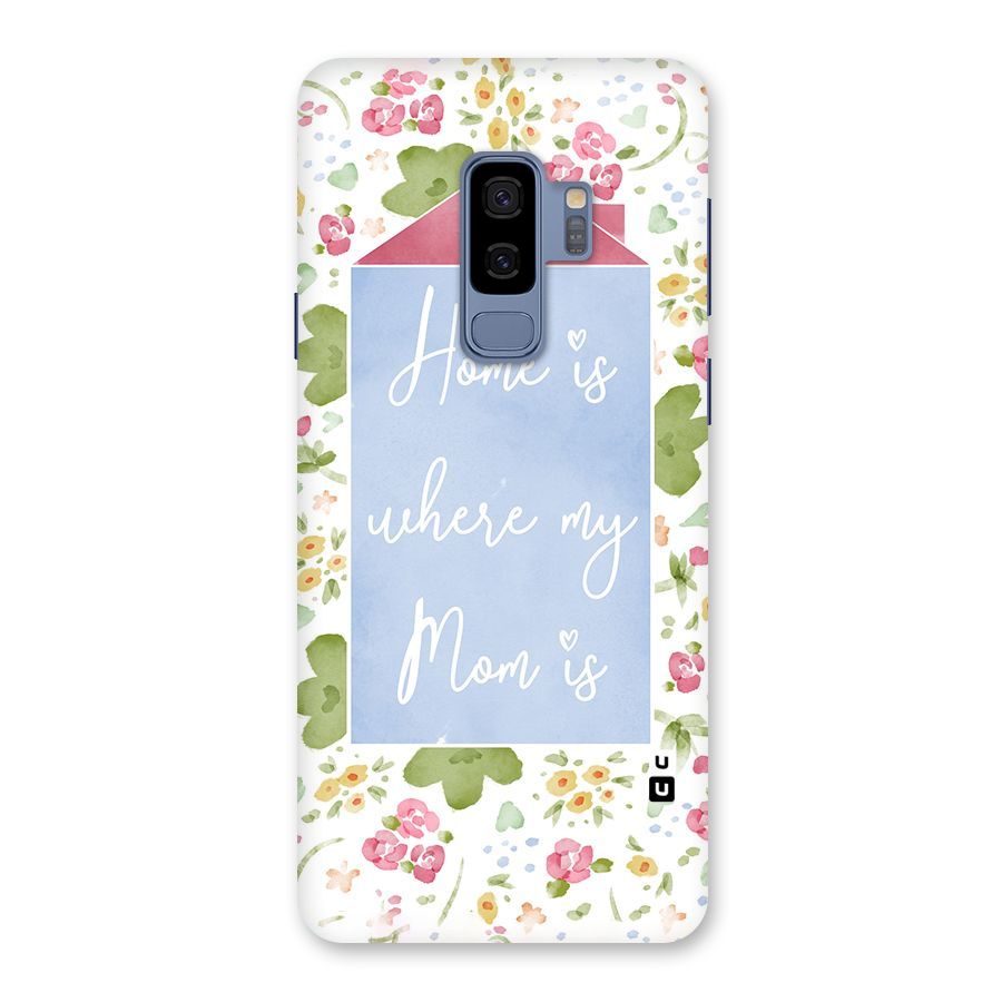 Home is Where Mom is Back Case for Galaxy S9 Plus