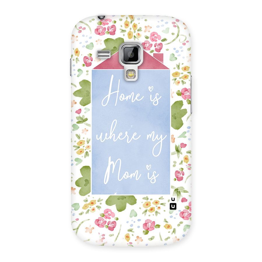 Home is Where Mom is Back Case for Galaxy S Duos