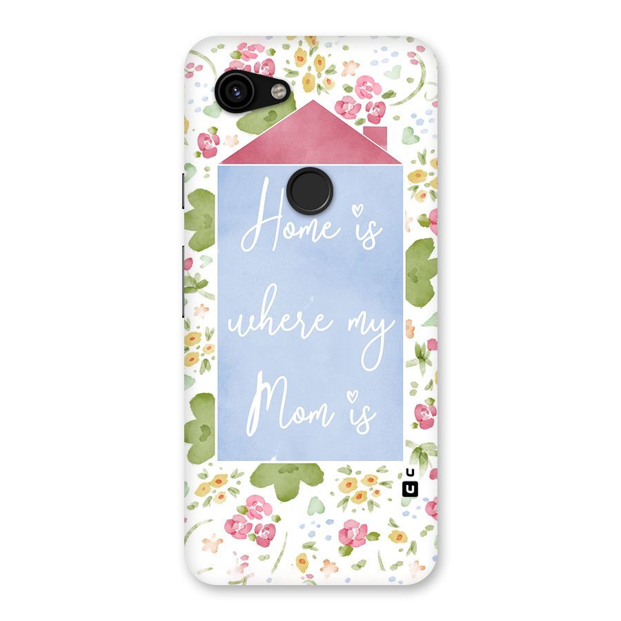 Home is Where Mom is Back Case for Google Pixel 3a