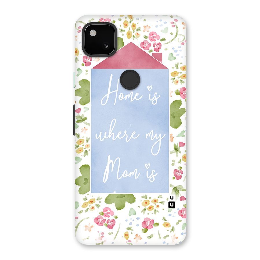 Home is Where Mom is Back Case for Google Pixel 4a