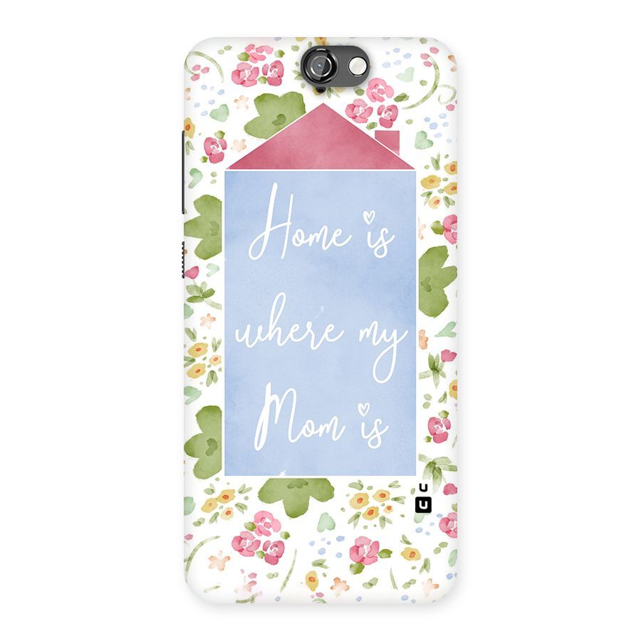 Home is Where Mom is Back Case for HTC One A9