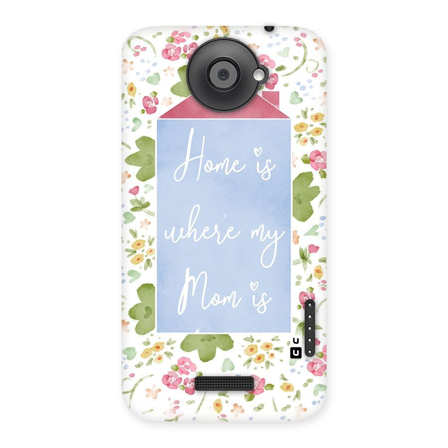Home is Where Mom is Back Case for HTC One X