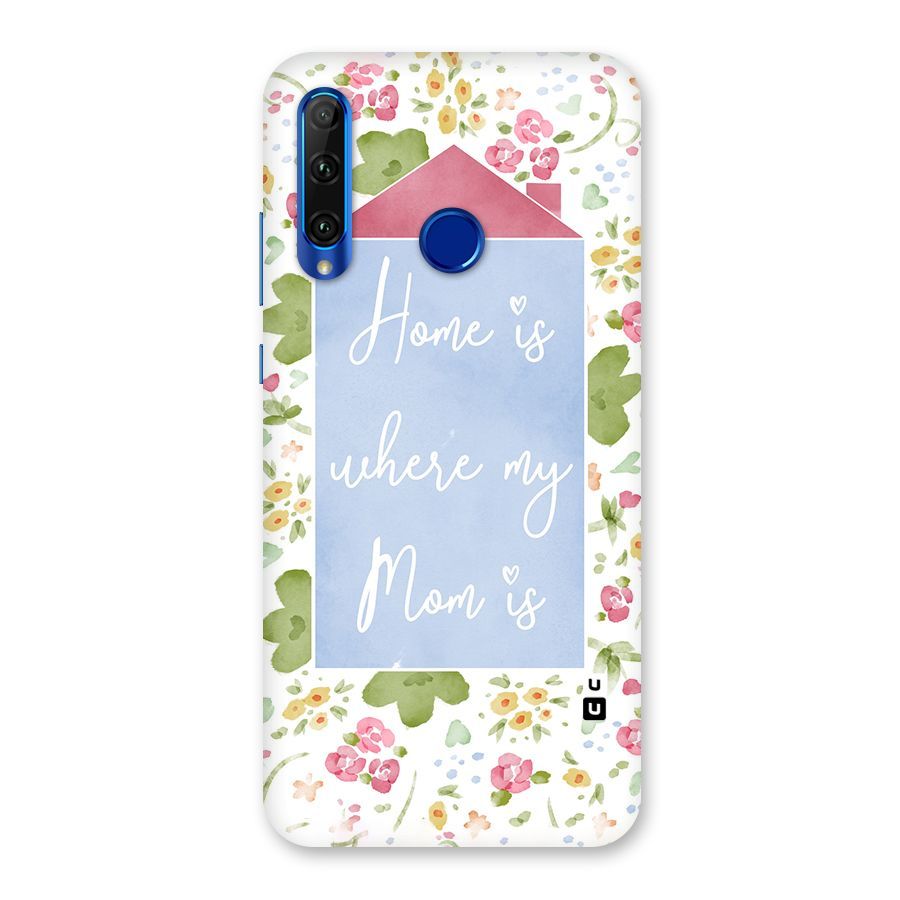 Home is Where Mom is Back Case for Honor 20i
