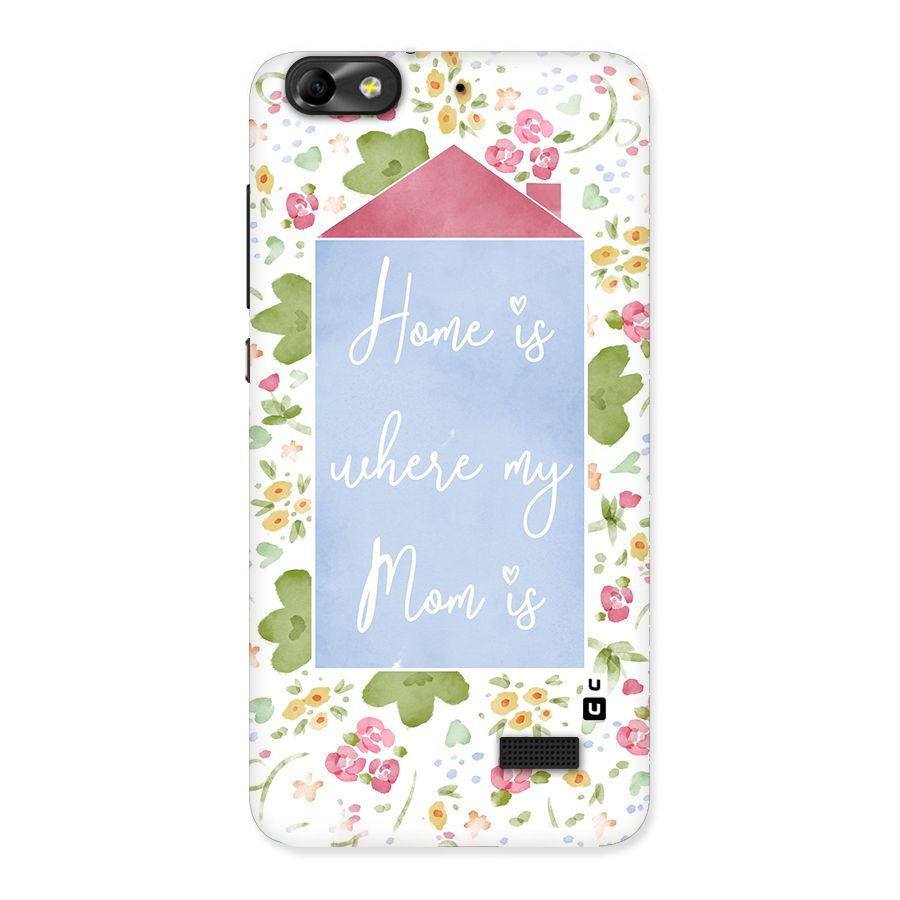 Home is Where Mom is Back Case for Honor 4C