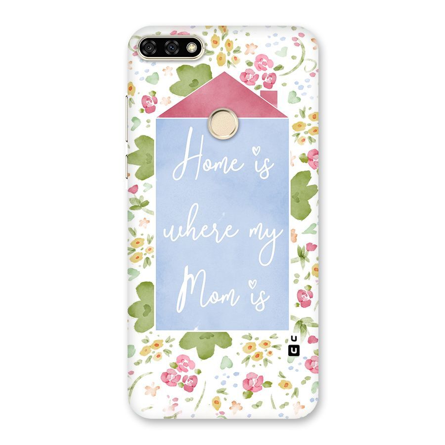 Home is Where Mom is Back Case for Honor 7A