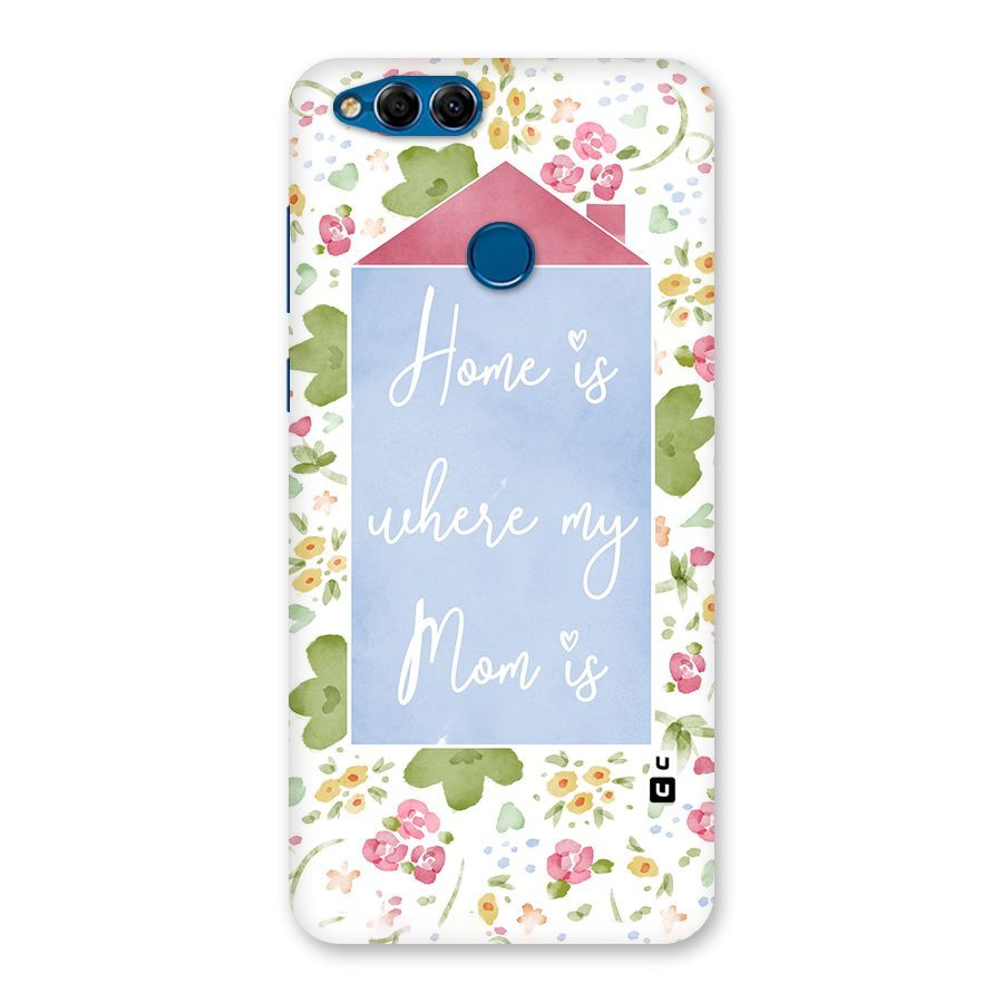 Home is Where Mom is Back Case for Honor 7X