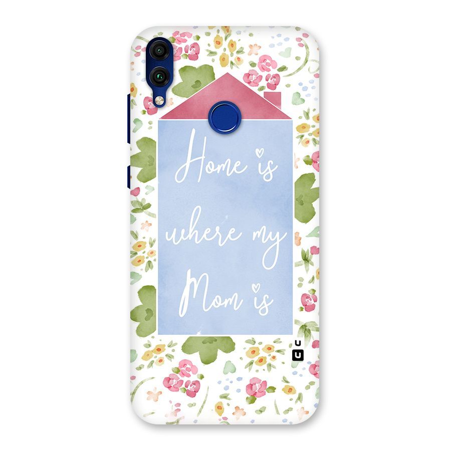 Home is Where Mom is Back Case for Honor 8C