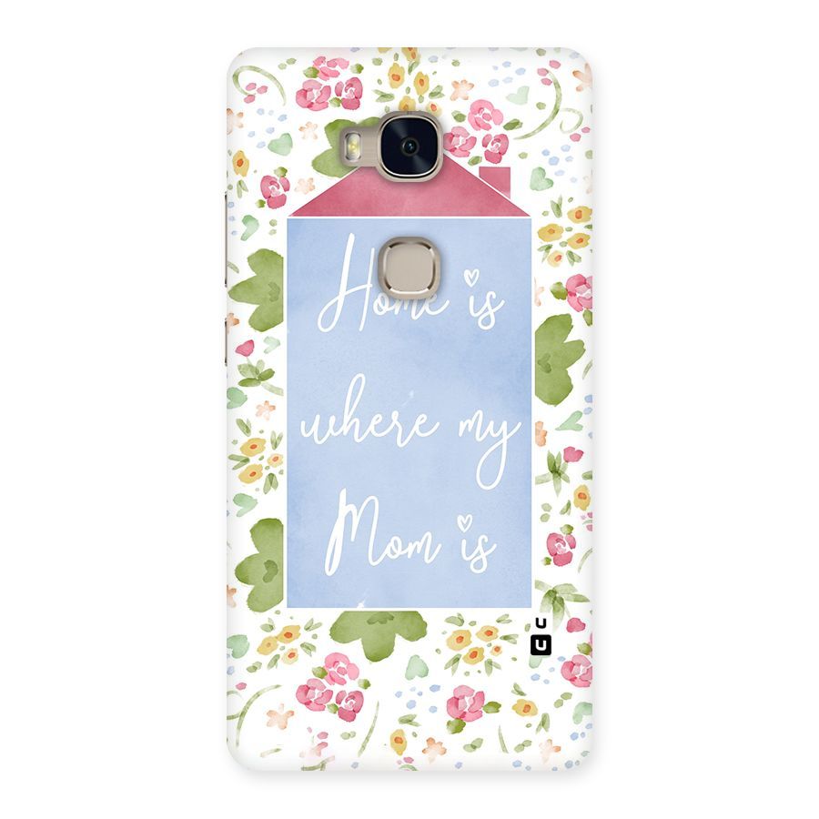 Home is Where Mom is Back Case for Huawei Honor 5X