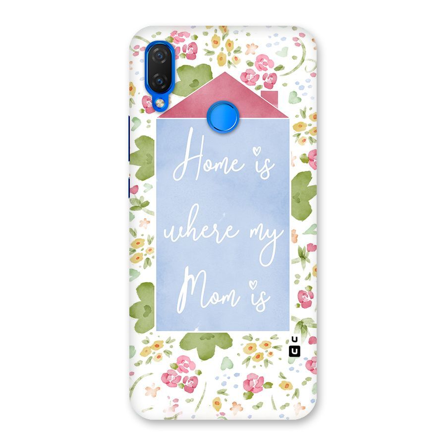 Home is Where Mom is Back Case for Huawei P Smart+