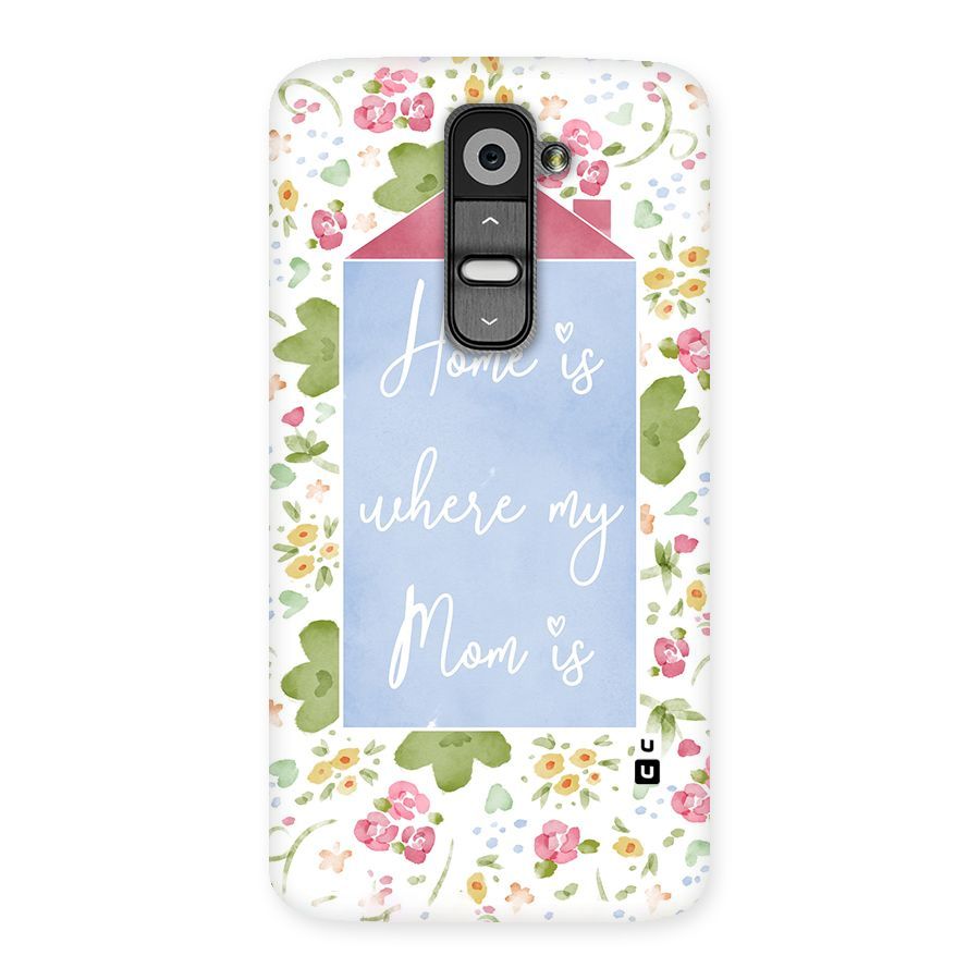 Home is Where Mom is Back Case for LG G2