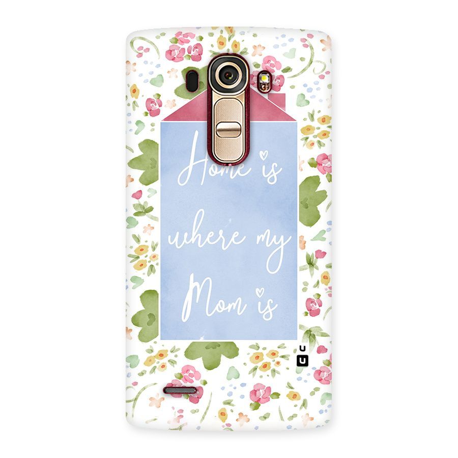 Home is Where Mom is Back Case for LG G4