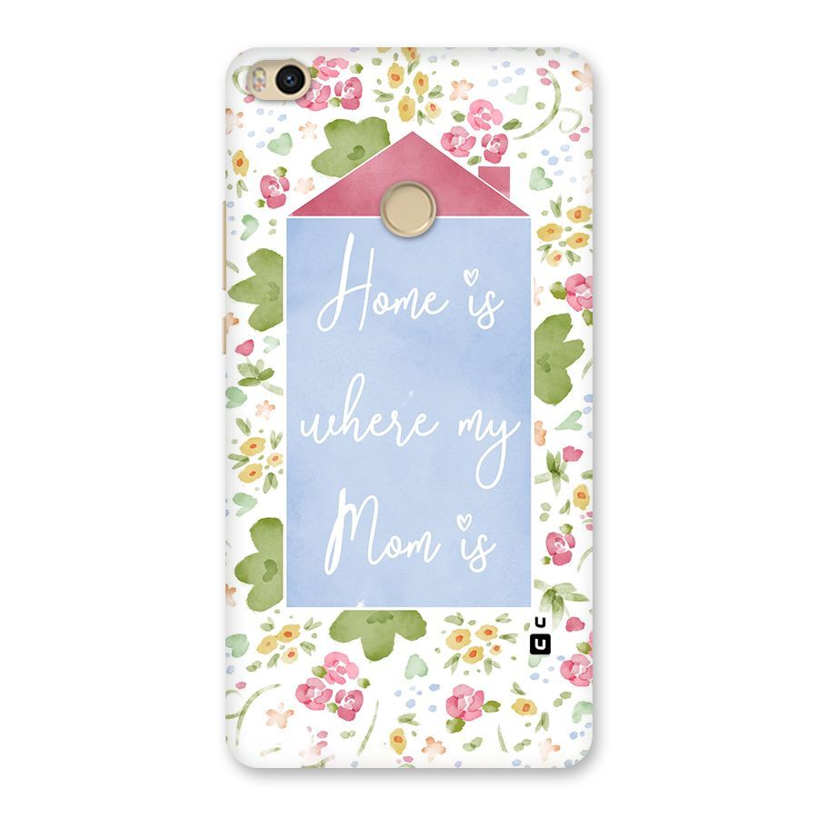 Home is Where Mom is Back Case for Mi Max 2