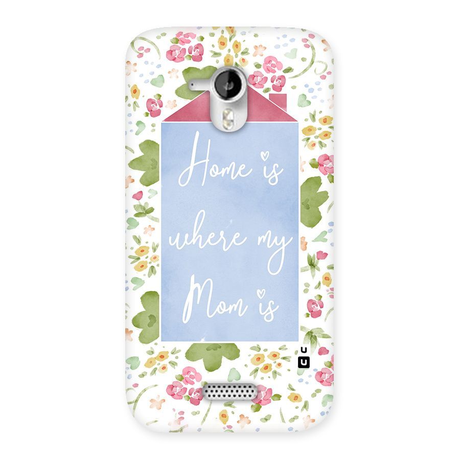 Home is Where Mom is Back Case for Micromax Canvas HD A116