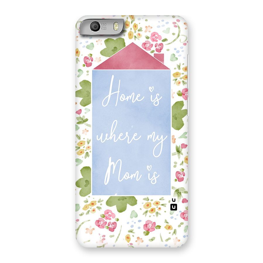 Home is Where Mom is Back Case for Micromax Canvas Knight 2