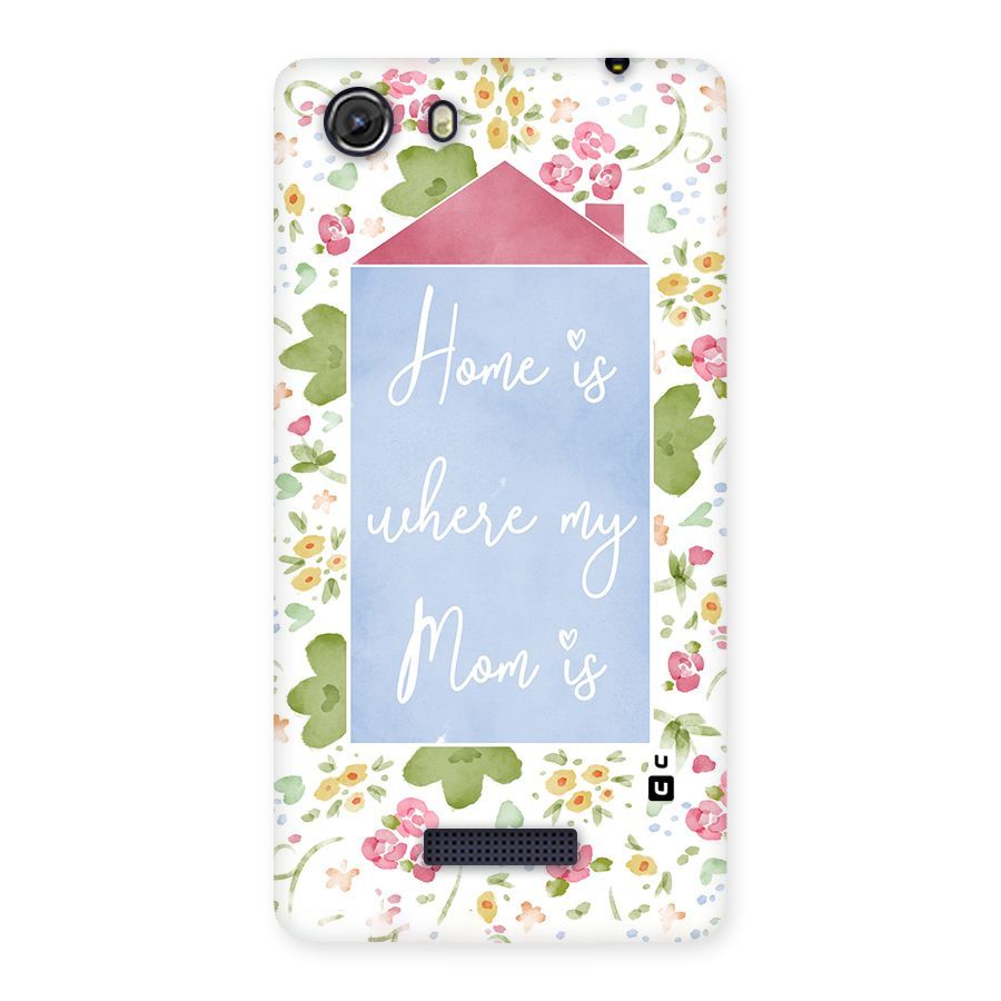 Home is Where Mom is Back Case for Micromax Unite 3