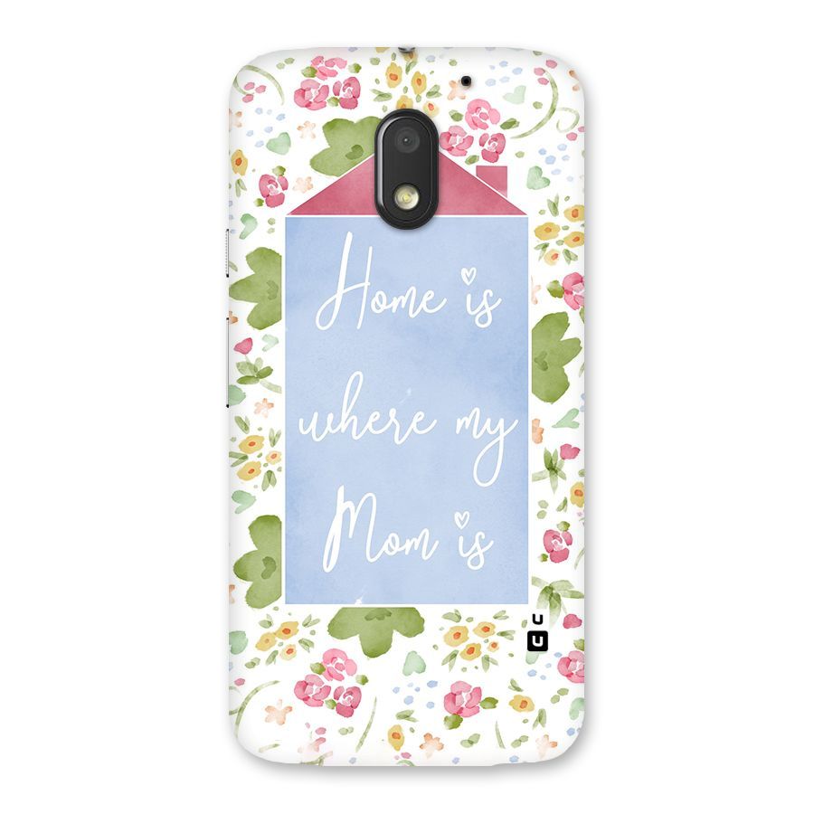 Home is Where Mom is Back Case for Moto E3 Power