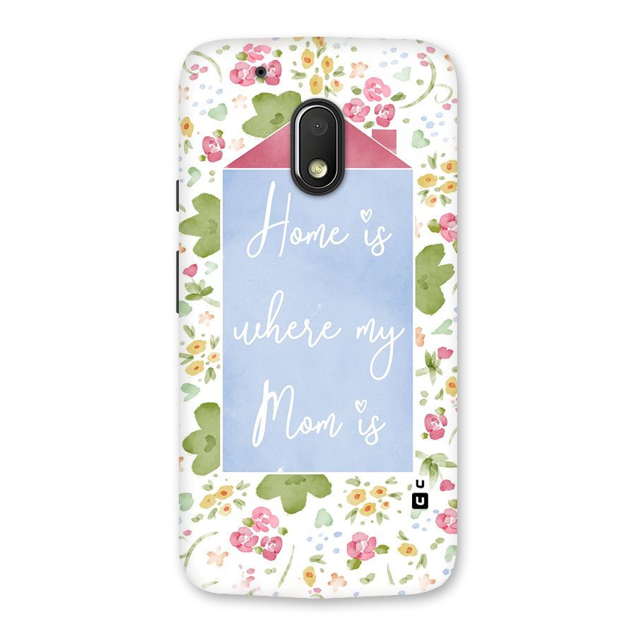 Home is Where Mom is Back Case for Moto G4 Play