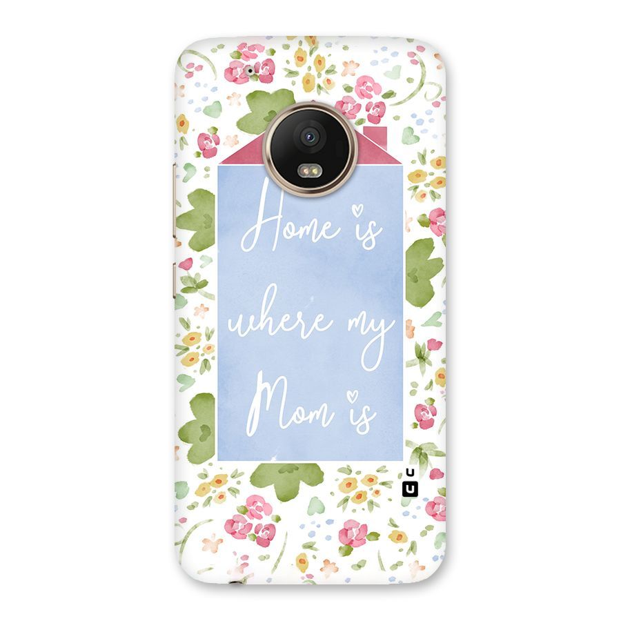 Home is Where Mom is Back Case for Moto G5 Plus