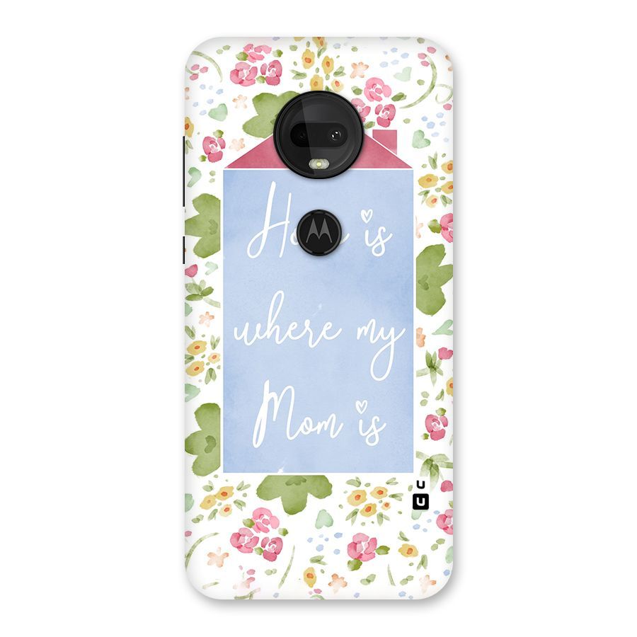 Home is Where Mom is Back Case for Moto G7