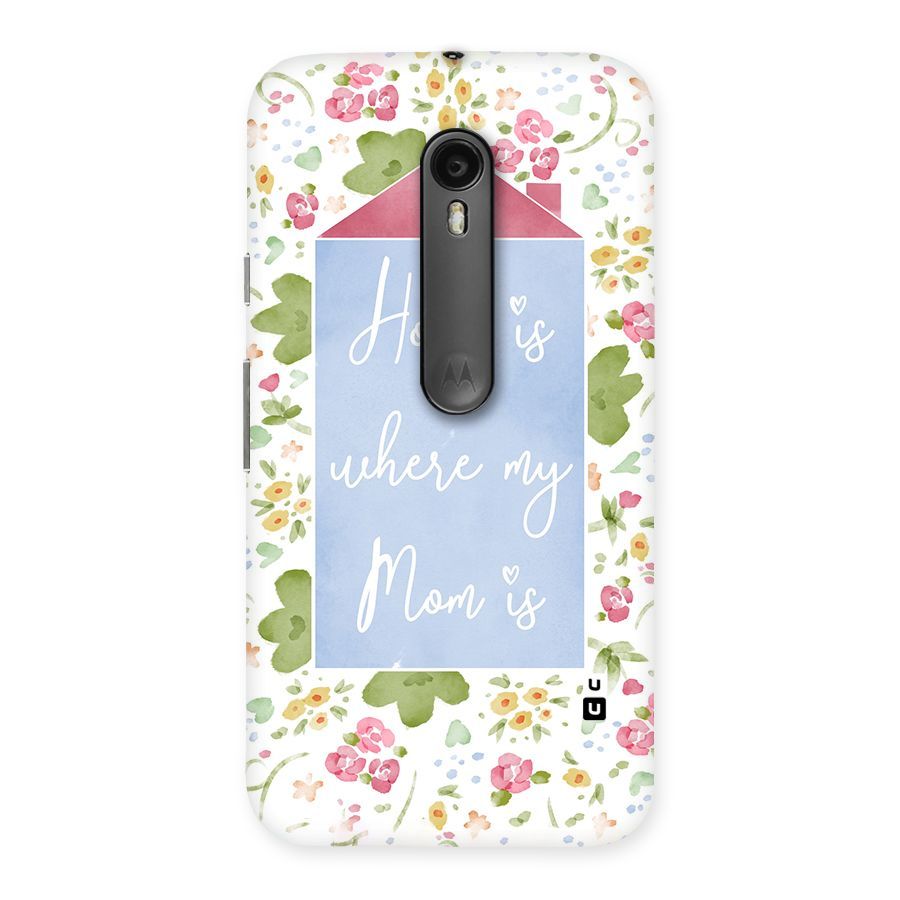 Home is Where Mom is Back Case for Moto G Turbo