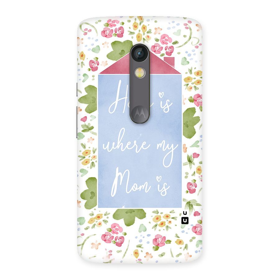 Home is Where Mom is Back Case for Moto X Play