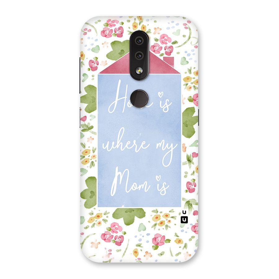 Home is Where Mom is Back Case for Nokia 4.2