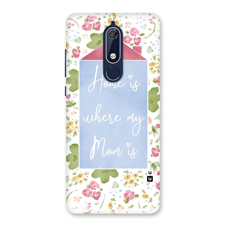 Home is Where Mom is Back Case for Nokia 5.1