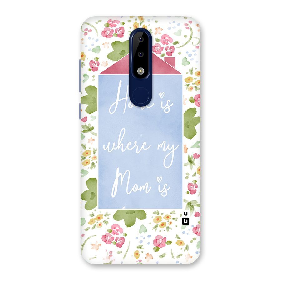 Home is Where Mom is Back Case for Nokia 5.1 Plus