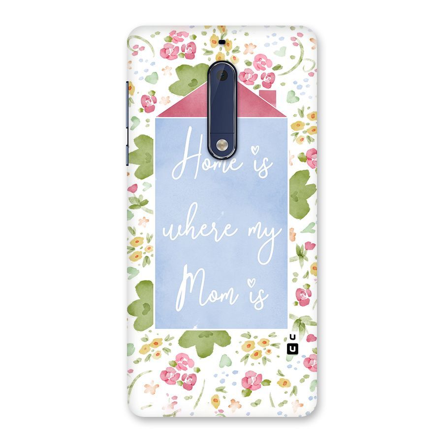 Home is Where Mom is Back Case for Nokia 5