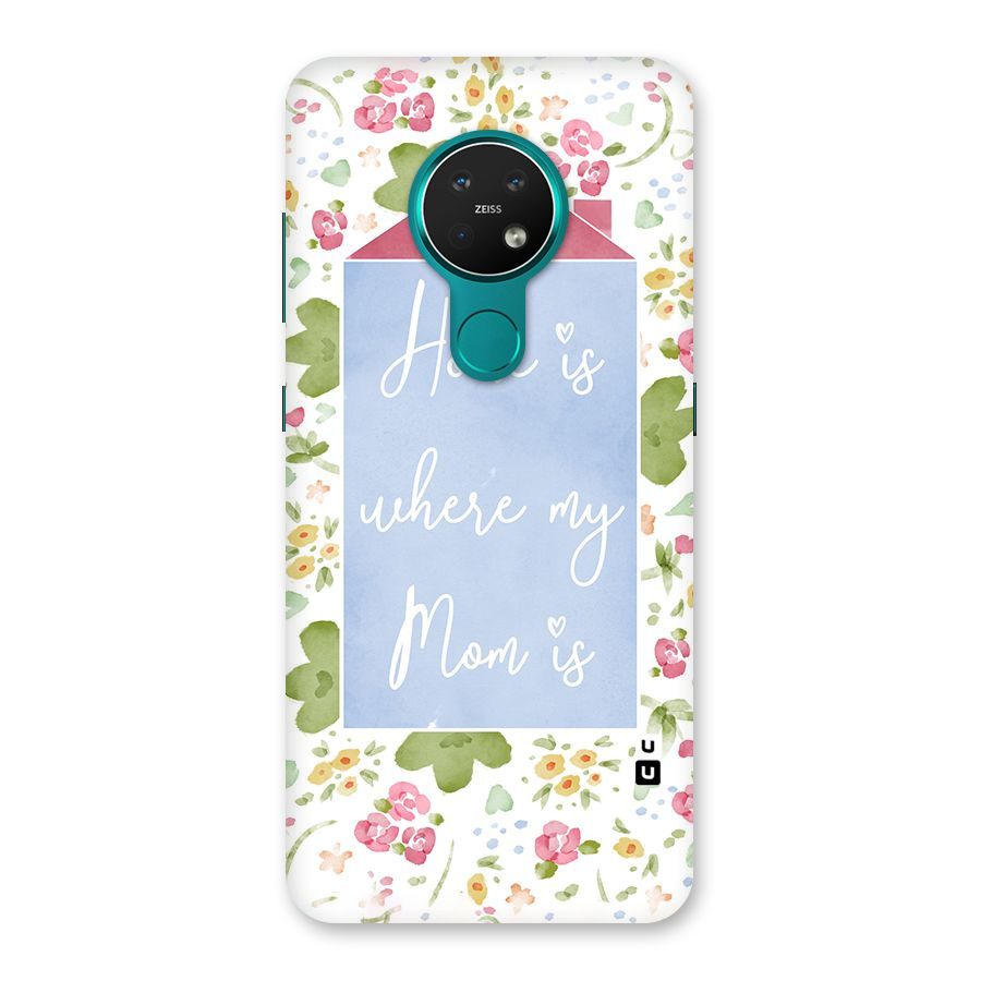 Home is Where Mom is Back Case for Nokia 7.2