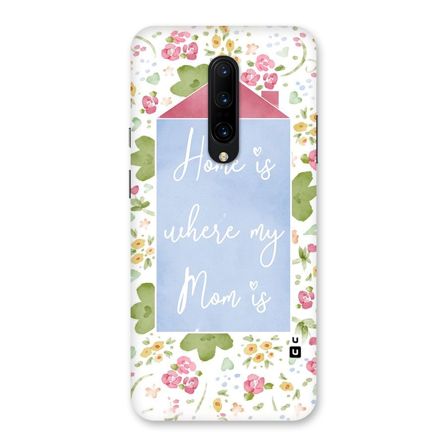 Home is Where Mom is Back Case for OnePlus 7 Pro