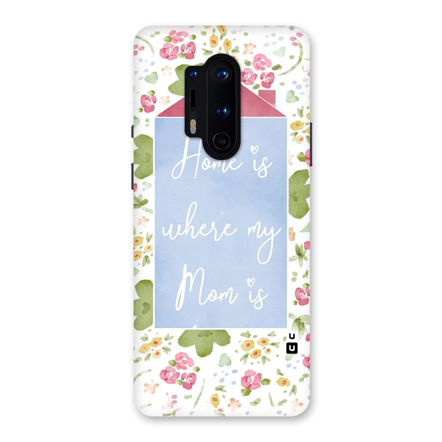 Home is Where Mom is Back Case for OnePlus 8 Pro