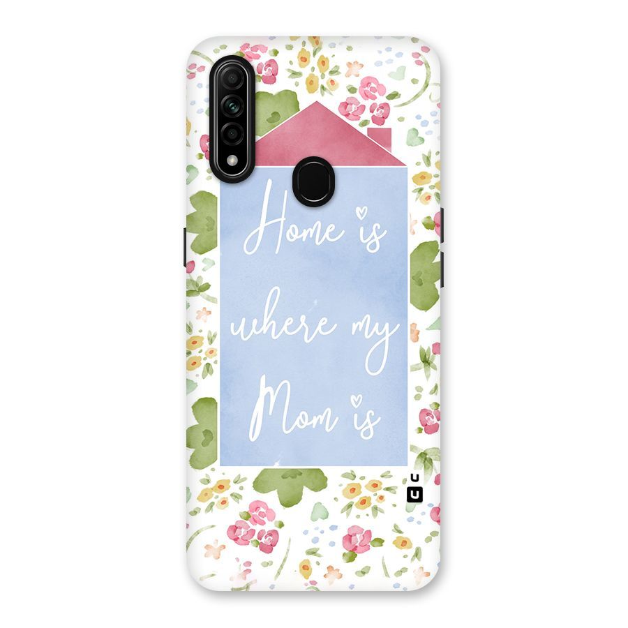 Home is Where Mom is Back Case for Oppo A31