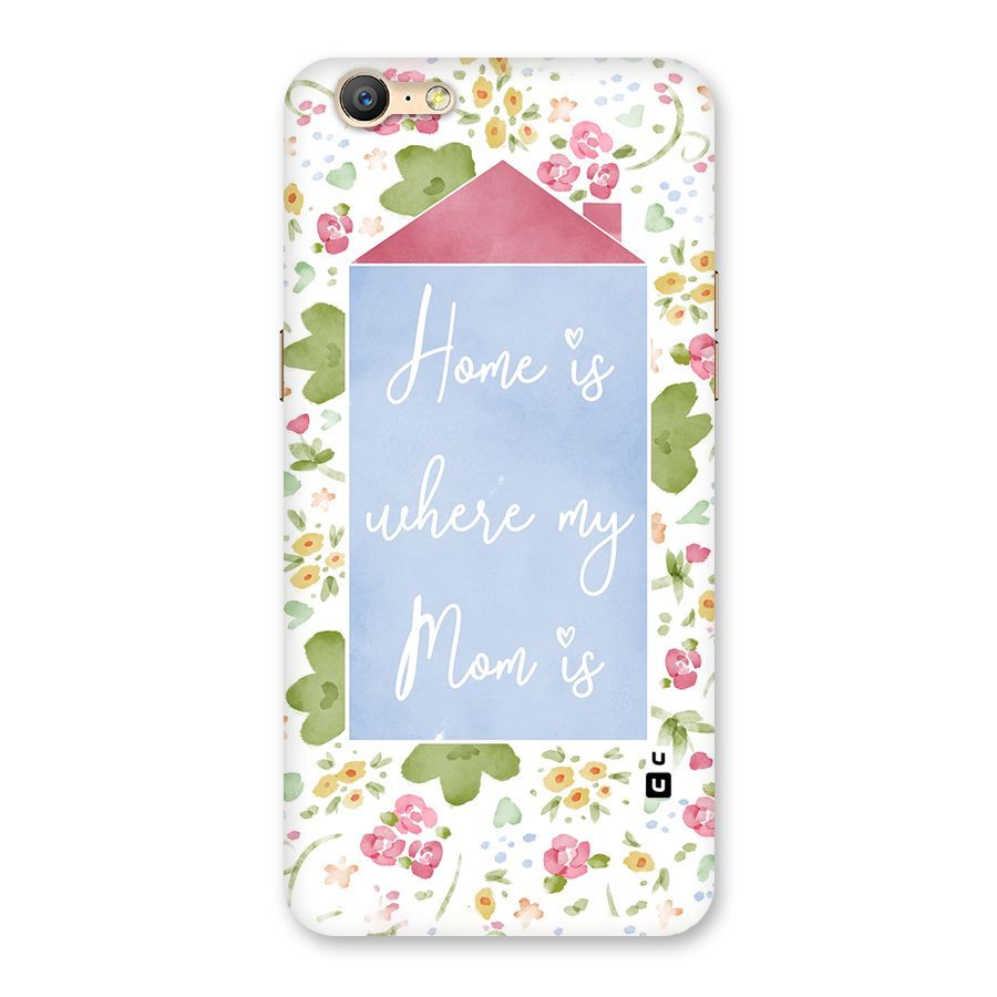 Home is Where Mom is Back Case for Oppo A57