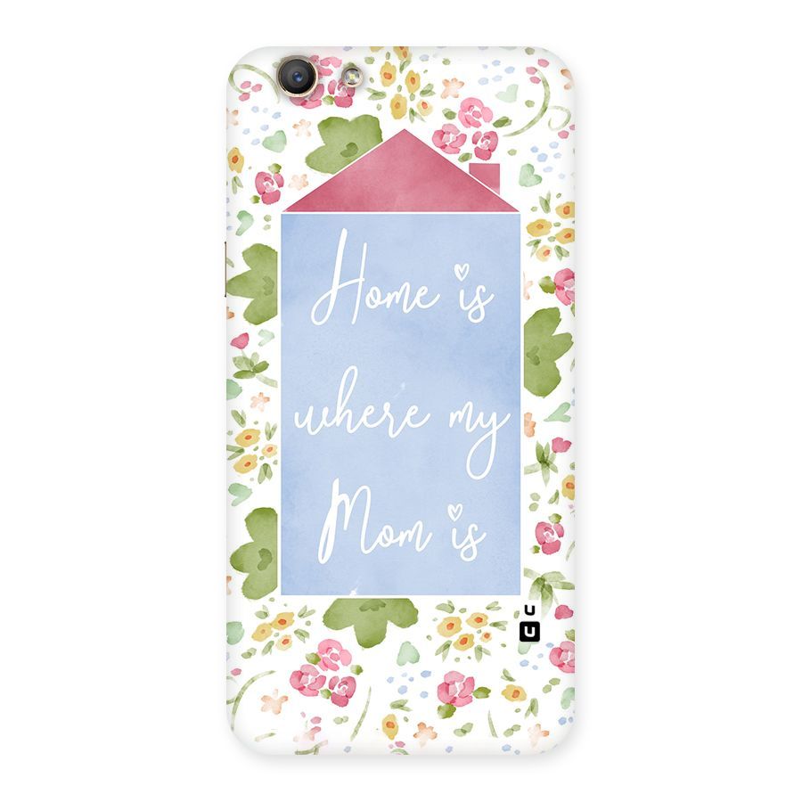 Home is Where Mom is Back Case for Oppo A59