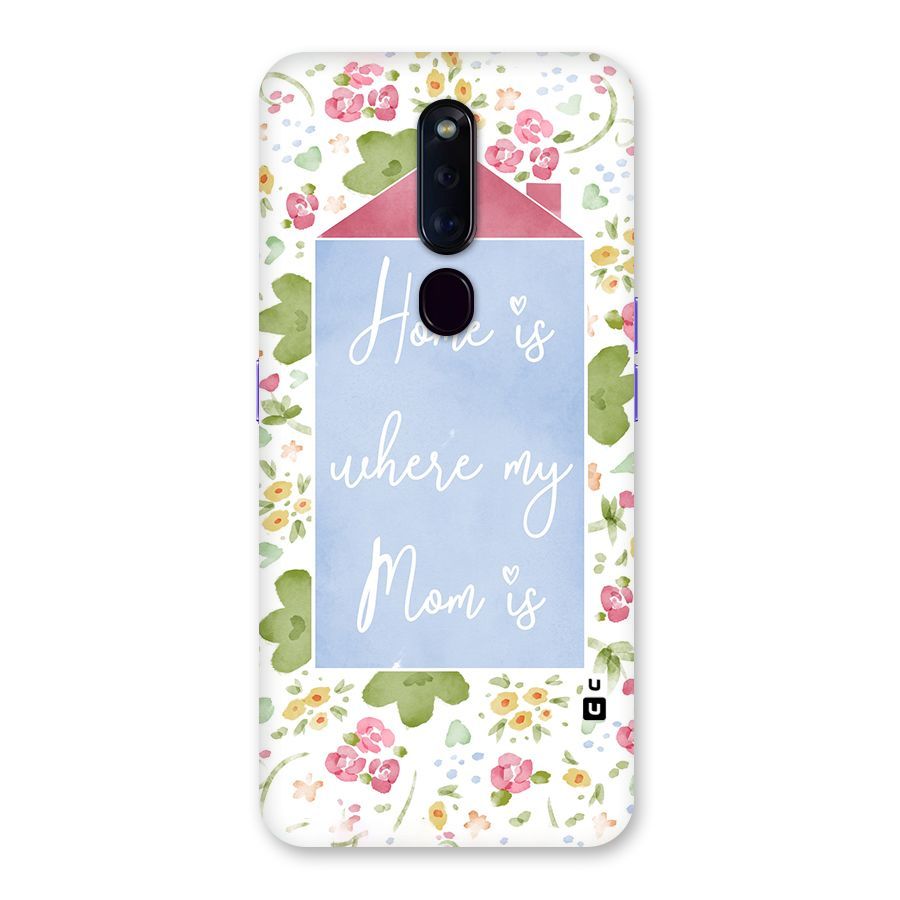 Home is Where Mom is Back Case for Oppo F11 Pro