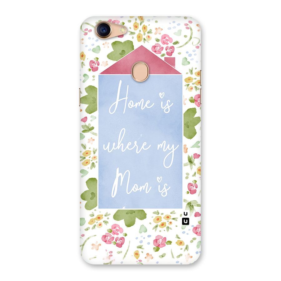 Home is Where Mom is Back Case for Oppo F5