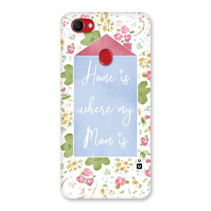 Home is Where Mom is Back Case for Oppo F7