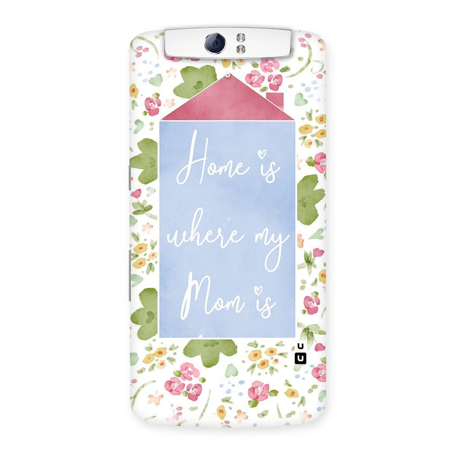 Home is Where Mom is Back Case for Oppo N1