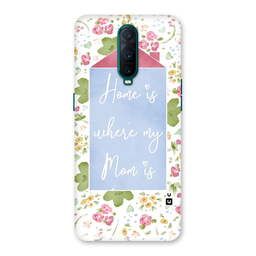Home is Where Mom is Back Case for Oppo R17 Pro