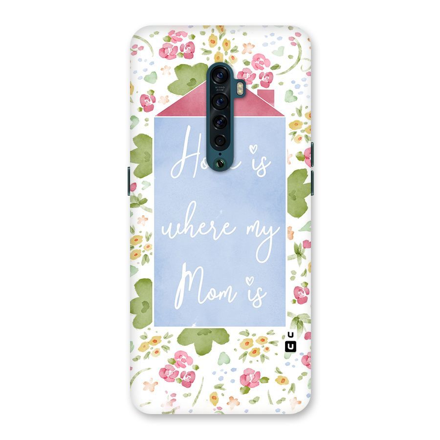 Home is Where Mom is Back Case for Oppo Reno2