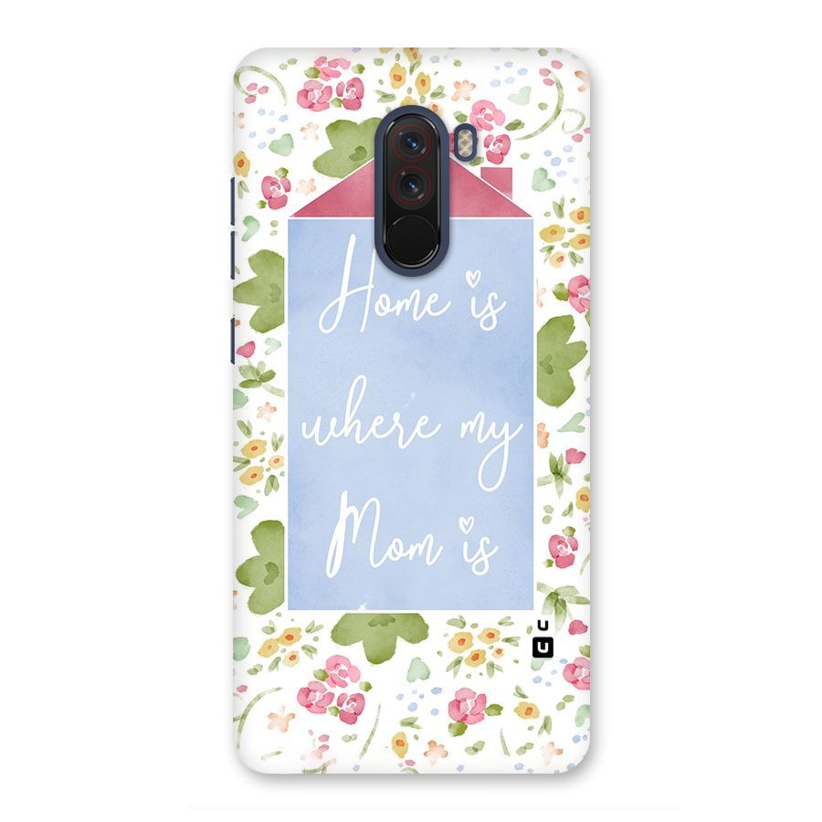 Home is Where Mom is Back Case for Poco F1