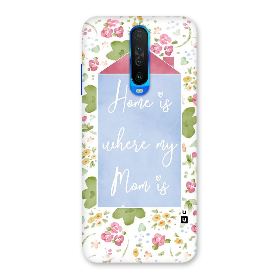 Home is Where Mom is Back Case for Poco X2