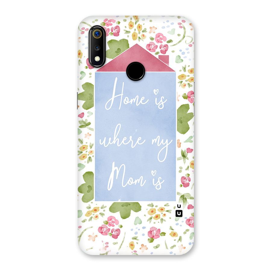 Home is Where Mom is Back Case for Realme 3