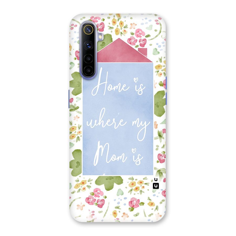 Home is Where Mom is Back Case for Realme 6i