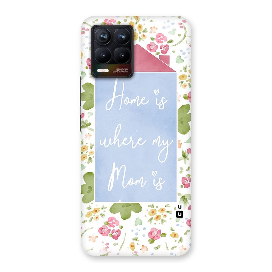 Home is Where Mom is Back Case for Realme 8