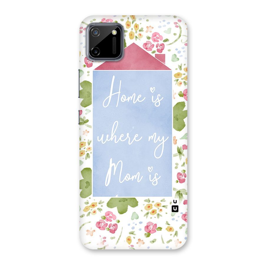 Home is Where Mom is Back Case for Realme C11