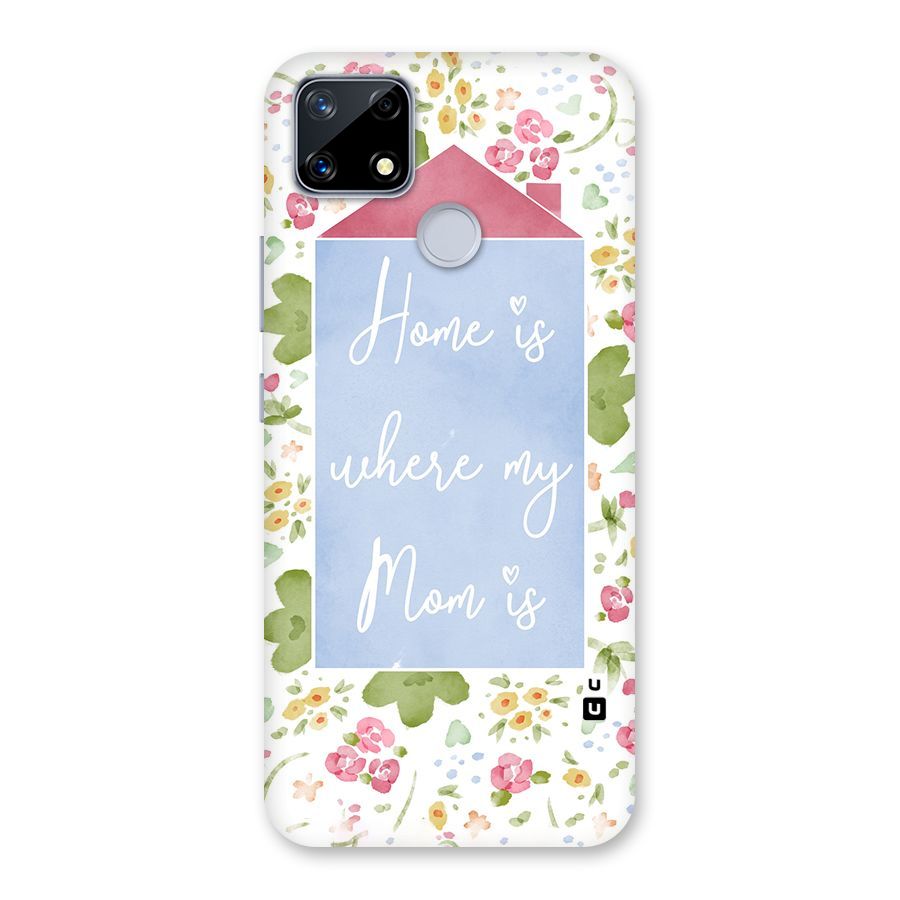 Home is Where Mom is Back Case for Realme Narzo 20