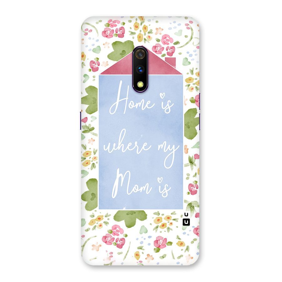Home is Where Mom is Back Case for Realme X