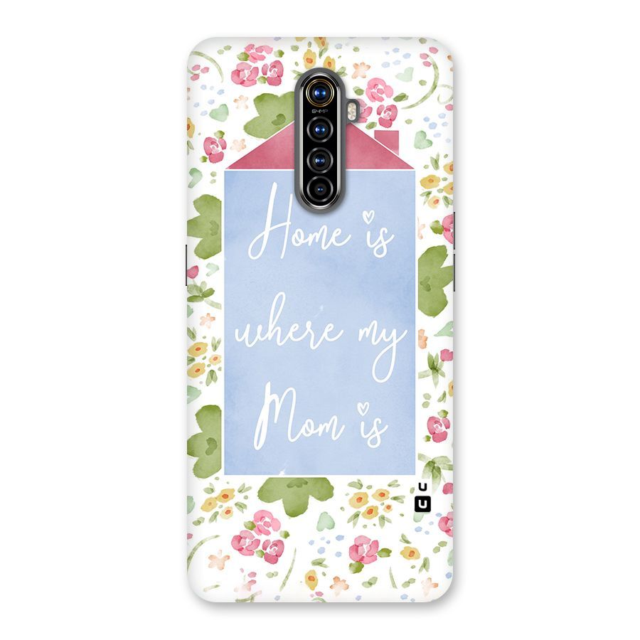 Home is Where Mom is Back Case for Realme X2 Pro